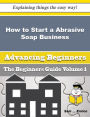 How to Start a Abrasive Soap Business (Beginners Guide)