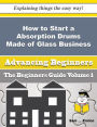 How to Start a Absorption Drums Made of Glass Business (Beginners Guide)