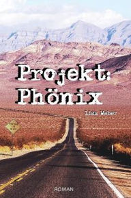 Title: Projekt: Phï¿½nix, Author: Lisa Weber