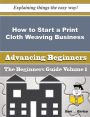 How to Start a Print Cloth Weaving Business (Beginners Guide)
