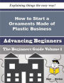 How to Start a Ornaments Made of Plastic Business (Beginners Guide)