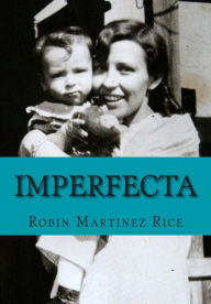 Title: Imperfecta Large Print Edition: Large Print Edition, Author: Robin Martinez Rice