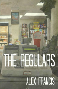 Title: The Regulars, Author: Alex Francis