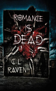 Title: Romance Is Dead, Author: C L Raven