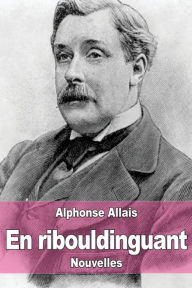 Title: En ribouldinguant, Author: Alphonse Allais