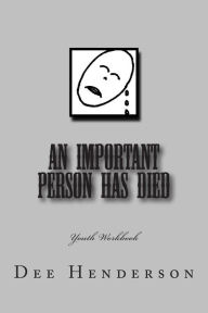 Title: An Important Person Has Died: Youth Workbook, Author: Dee Henderson