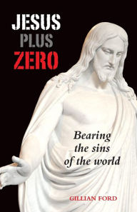 Title: Jesus Plus Zero, Author: Gillian Ford