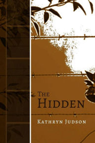 Title: The Hidden, Author: Kathryn Judson