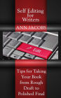 Self-Editing for Writers: Tips for Taking Your Book from Rough Draft to Polished Final