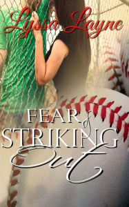 Title: Fear of Striking Out, Author: Lyssa Layne