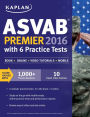 Kaplan ASVAB Premier 2016 with 6 Practice Tests: Book + Online