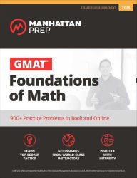 Title: GMAT Foundations of Math: 900+ Practice Problems in Book and Online, Author: Manhattan Prep