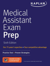 Title: Medical Assistant Exam Prep: Practice Test + Proven Strategies, Author: Kaplan Nursing
