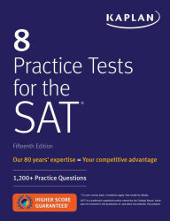 Title: 8 Practice Tests for the SAT: 1,200+ SAT Practice Questions, Author: Kaplan Test Prep