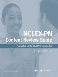 Title: NCLEX-PN Content Review Guide / Edition 7, Author: Kaplan Nursing