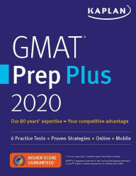 Title: GMAT Prep Plus 2020: 6 Practice Tests + Proven Strategies + Online + Mobile, Author: Kaplan Test Prep