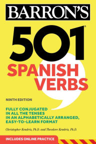 Title: 501 Spanish Verbs, Ninth Edition, Author: Christopher Kendris Ph.D.