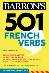 Title: 501 French Verbs, Eighth Edition, Author: Christopher Kendris Ph.D.