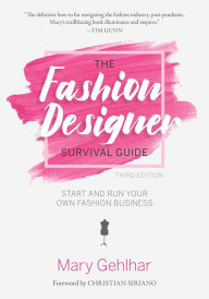 Title: The Fashion Designer Survival Guide: Start and Run Your Own Fashion Business, Author: Mary Gehlhar