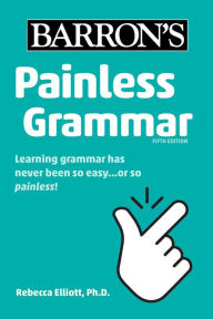 Title: Painless Grammar, Author: Rebecca Elliott Ph.D.