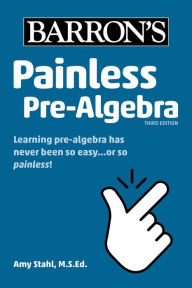 Title: Painless Pre-Algebra, Author: Amy Stahl M.S. Ed.