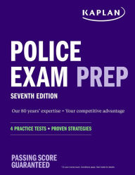 Title: Police Exam Prep 7th Edition: 4 Practice Tests + Proven Strategies, Author: Kaplan Test Prep