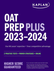 Title: OAT Prep Plus 2023-2024: 2 Practice Tests + Proven Strategies + Online, Author: Kaplan Test Prep
