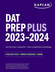 Title: DAT Prep Plus 2023-2024: 2 Practice Tests + Proven Strategies + Online, Author: Kaplan Test Prep