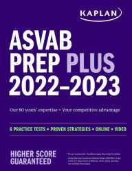 Title: ASVAB Prep Plus 2022-2023: 6 Practice Tests + Proven Strategies + Online + Video, Author: Kaplan Test Prep