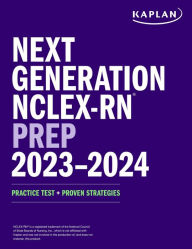 Title: Next Generation NCLEX-RN Prep 2023-2024: Practice Test + Proven Strategies, Author: Kaplan Nursing