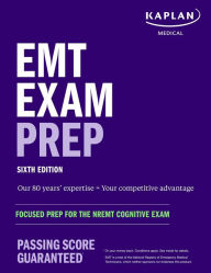 Title: EMT Exam Prep, Sixth Edition: Focused Prep for the NREMT Cognitive Exam, Author: Kaplan Medical