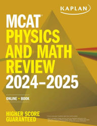Title: MCAT Physics and Math Review 2024-2025: Online + Book, Author: Kaplan Test Prep