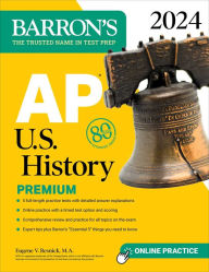 AP U.S. History Premium, 2024: Comprehensive Review With 5 Practice Tests + an Online Timed Test Option