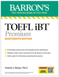 Title: TOEFL iBT Premium with 8 Online Practice Tests + Online Audio, Eighteenth Edition, Author: Pamela J. Sharpe Ph.D.