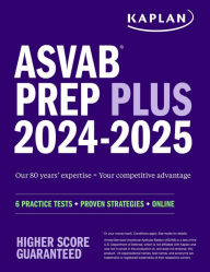 Title: ASVAB Prep Plus 2024-2025: 6 Practice Tests + Proven Strategies + Online + Video, Author: Kaplan Test Prep