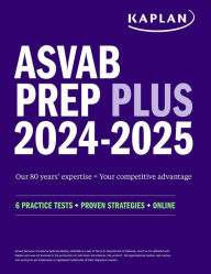 Title: ASVAB Prep Plus 2024-2025: 6 Practice Tests + Proven Strategies + Online + Video, Author: Kaplan Test Prep