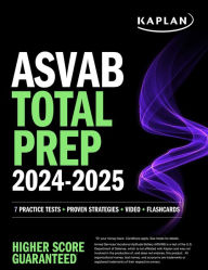 Title: ASVAB Total Prep 2024-2025: 7 Practice Tests + Proven Strategies + Video + Flashcards, Author: Kaplan Test Prep