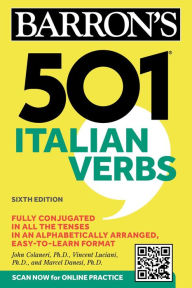 Title: 501 Italian Verbs, Sixth Edition, Author: John Colaneri Ph.D.