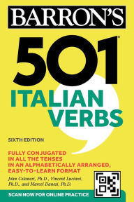 Title: 501 Italian Verbs, Sixth Edition, Author: John Colaneri Ph.D.