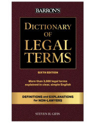 Title: Dictionary of Legal Terms: Definitions and Explanations for Non-Lawyers, Author: Steven H. Gifis