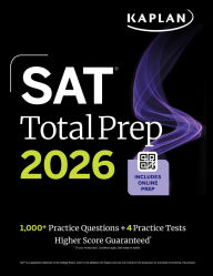 Title: SAT Total Prep 2026: Includes 4 Full Length Practice Tests, 1,100+ Practice Questions + 1 Year Access to Online Quizzes and Video Lessons and Tutorials, Author: Kaplan Test Prep