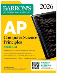Title: AP Computer Science Principles Premium, 2026: Prep Book with 6 Practice Tests + Comprehensive Review + Online Practice, Author: Barron's Educational Series