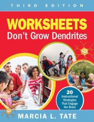 Title: Worksheets Don't Grow Dendrites: 20 Instructional Strategies That Engage the Brain / Edition 3, Author: Marcia L. Tate