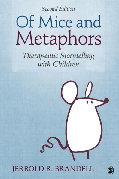 Of Mice and Metaphors: Therapeutic Storytelling with Children / Edition 2