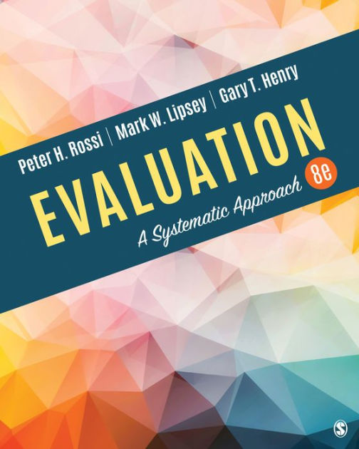 Evaluation A Systematic Approach / Edition 8 by Peter H. Rossi, Mark W