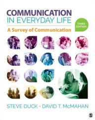Title: Communication in Everyday Life: A Survey of Communication / Edition 3, Author: Steve Duck