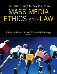 Title: The SAGE Guide to Key Issues in Mass Media Ethics and Law, Author: William Babcock