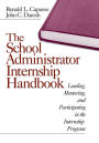 The School Administrator Internship Handbook: Leading, Mentoring, and Participating in the Internship Program