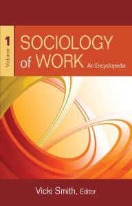 Title: Sociology of Work: An Encyclopedia, Author: Vicki Smith