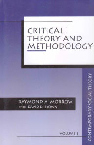 Title: Critical Theory and Methodology, Author: Raymond A. Morrow